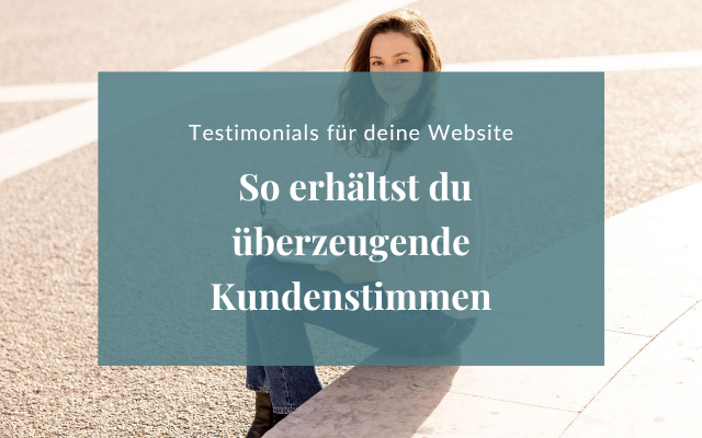 Kundenstimmen für deine Website: So erhältst du überzeugende Testimonials