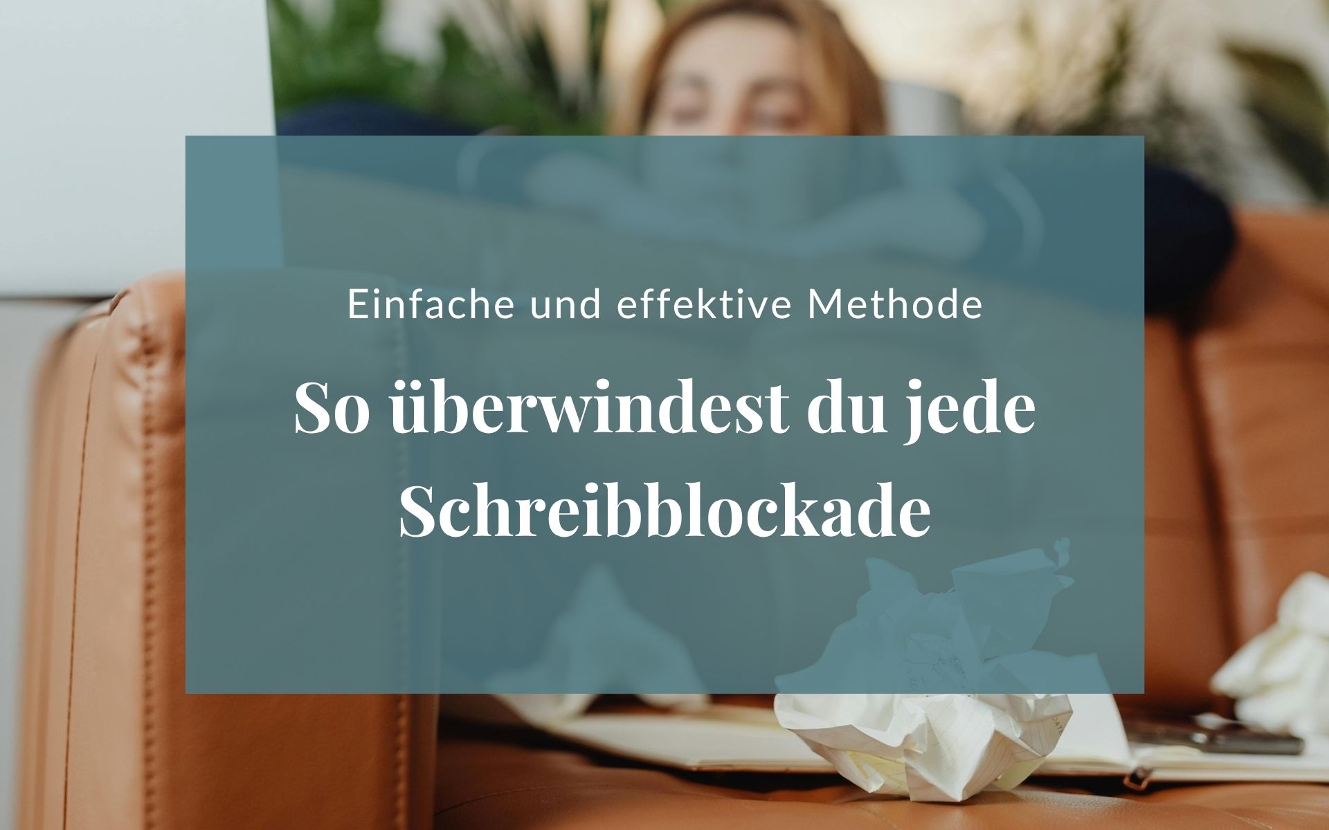 Schreibblockade lösen: Die 4-Schritte-Methode